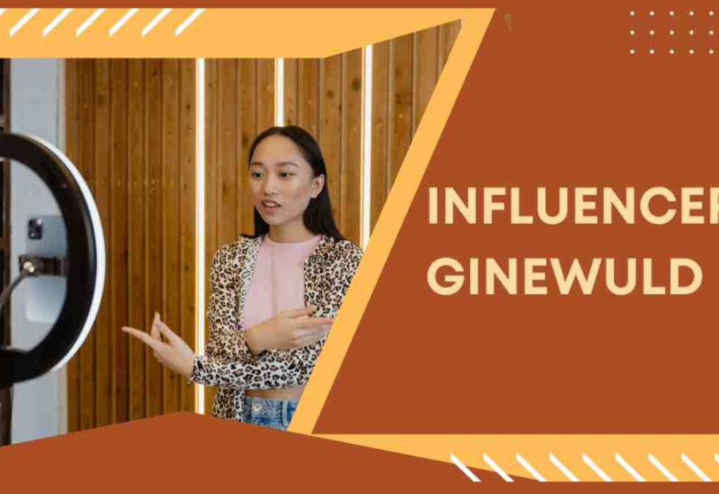 Influencersginewuld